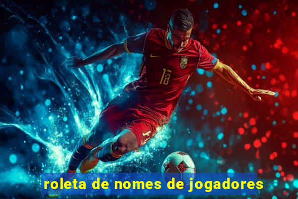 roleta de nomes de jogadores